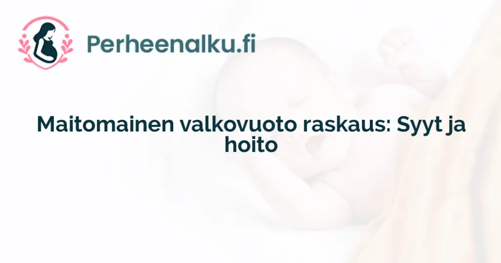 Maitomainen valkovuoto raskaus: Syyt ja hoito