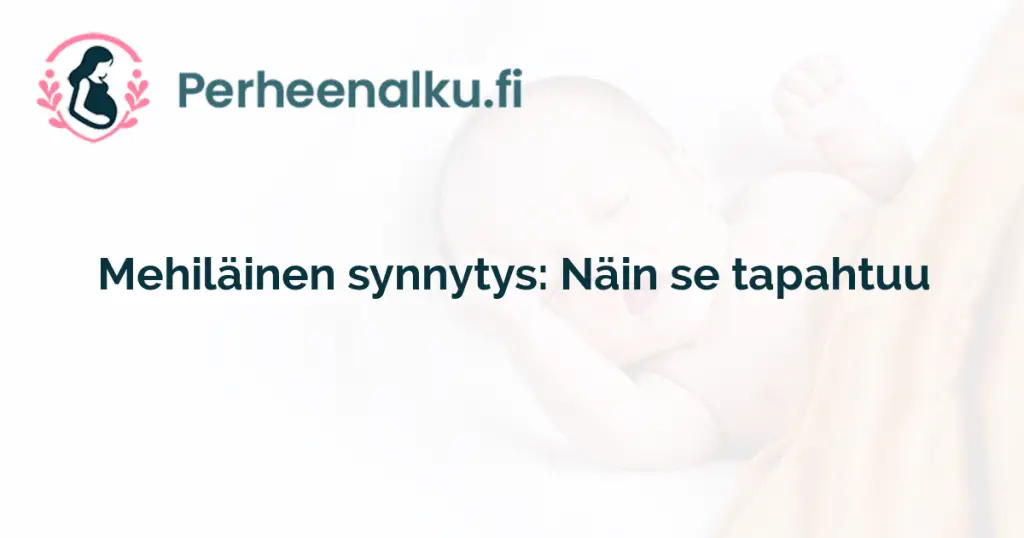 Mehiläinen synnytys: Näin se tapahtuu