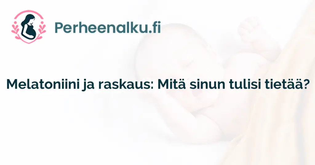 Melatoniini ja raskaus: Mitä sinun tulisi tietää?