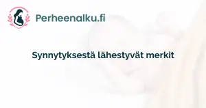 Synnytyksestä lähestyvät merkit