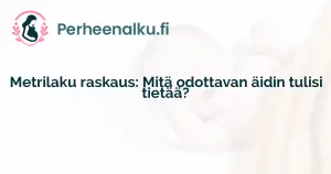 Metrilaku raskaus: Mitä odottavan äidin tulisi tietää?