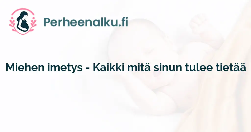 Miehen imetys - Kaikki mitä sinun tulee tietää