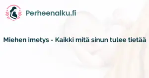 Miehen imetys - Kaikki mitä sinun tulee tietää