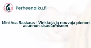 Mini Asa Raskaus - Vinkkejä ja neuvoja pienen asunnon sisustamiseen