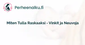 Miten Tulla Raskaaksi - Vinkit ja Neuvoja