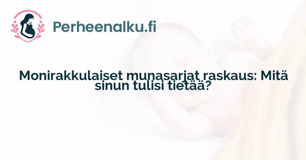 Monirakkulaiset munasarjat raskaus: Mitä sinun tulisi tietää?