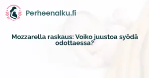 Mozzarella raskaus: Voiko juustoa syödä odottaessa?