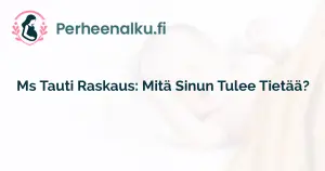 Ms Tauti Raskaus: Mitä Sinun Tulee Tietää?