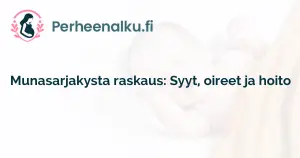 Munasarjakysta raskaus: Syyt, oireet ja hoito