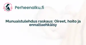 Munuaistulehdus raskaus: Oireet, hoito ja ennaltaehkäisy