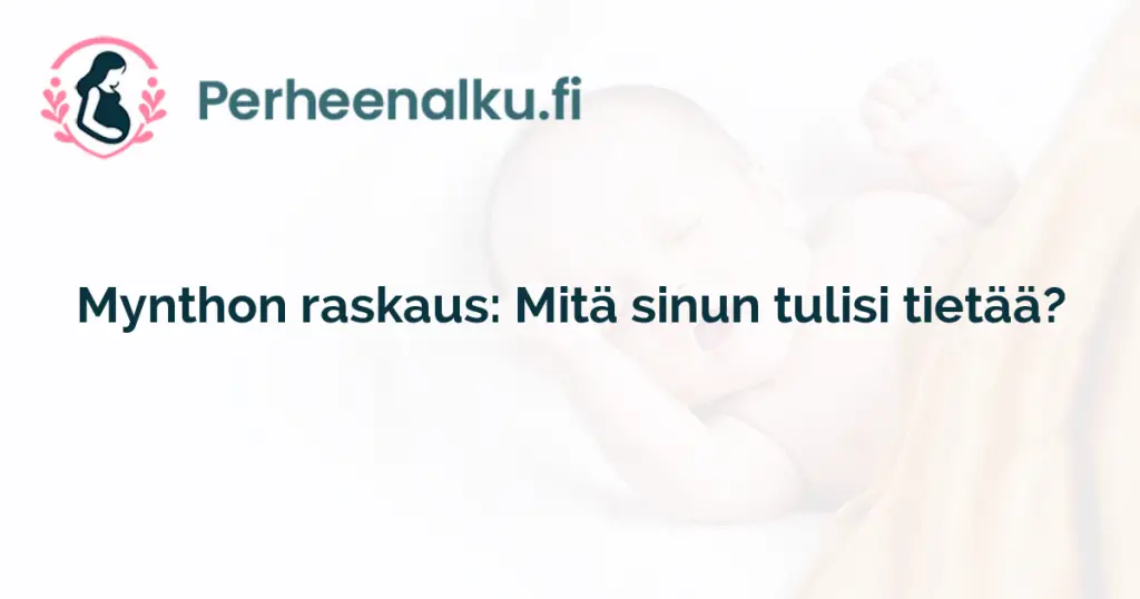 Mynthon raskaus: Mitä sinun tulisi tietää?