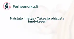 Naistalo imetys - Tukea ja ohjausta imetykseen