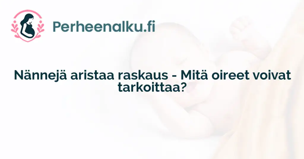 Nännejä aristaa raskaus - Mitä oireet voivat tarkoittaa?