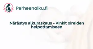 Närästys alkuraskaus - Vinkit oireiden helpottamiseen