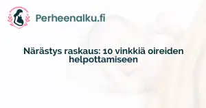 Närästys raskaus: 10 vinkkiä oireiden helpottamiseen