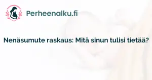 Nenäsumute raskaus: Mitä sinun tulisi tietää?