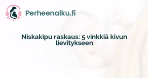 Niskakipu raskaus: 5 vinkkiä kivun lievitykseen