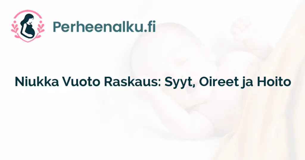 Niukka Vuoto Raskaus: Syyt, Oireet ja Hoito