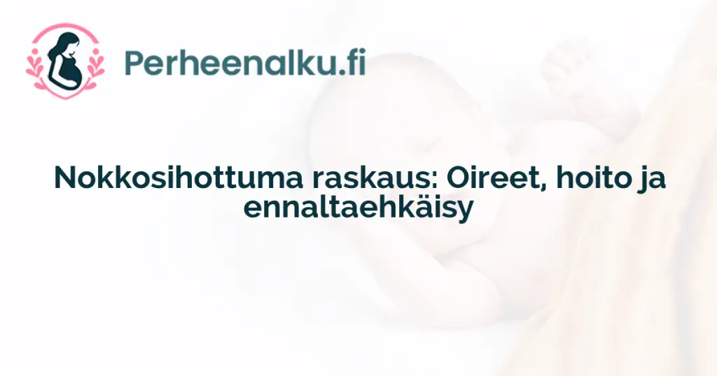 Nokkosihottuma raskaus: Oireet, hoito ja ennaltaehkäisy