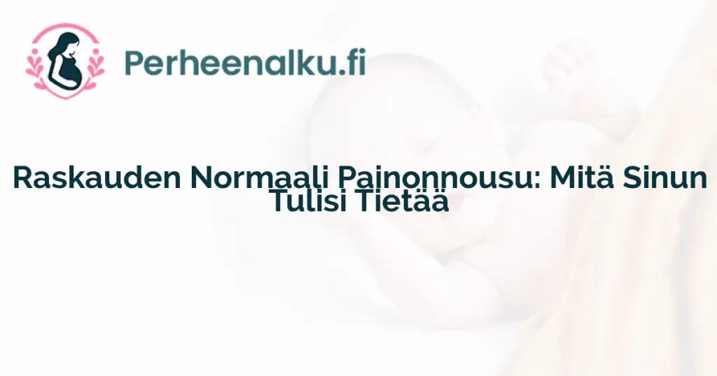 Raskauden Normaali Painonnousu: Mitä Sinun Tulisi Tietää