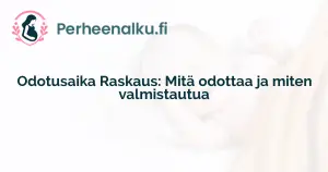 Odotusaika Raskaus: Mitä odottaa ja miten valmistautua