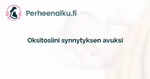 Oksitosiini synnytyksen avuksi