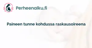 Paineen tunne kohdussa raskausoireena