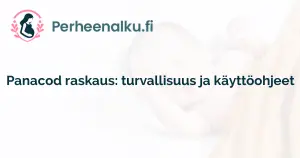 Panacod raskaus: turvallisuus ja käyttöohjeet