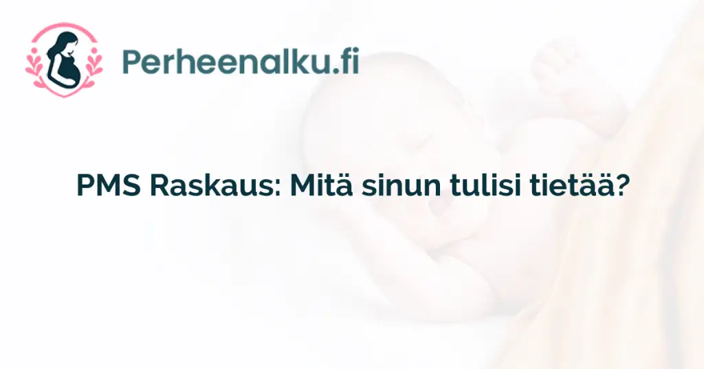 PMS Raskaus: Mitä sinun tulisi tietää?