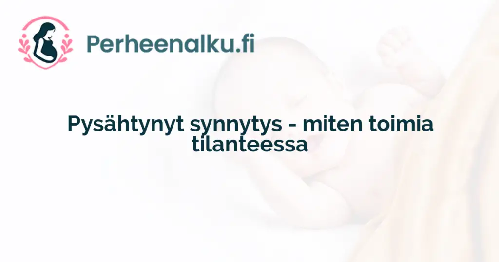 Pysähtynyt synnytys - miten toimia tilanteessa