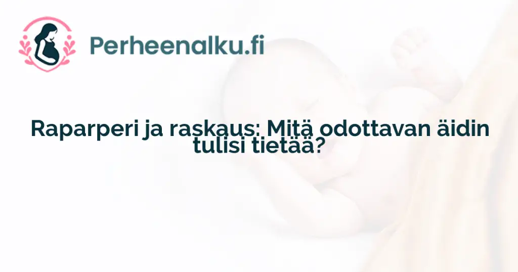 Raparperi ja raskaus: Mitä odottavan äidin tulisi tietää?