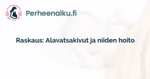 Raskaus: Alavatsakivut ja niiden hoito