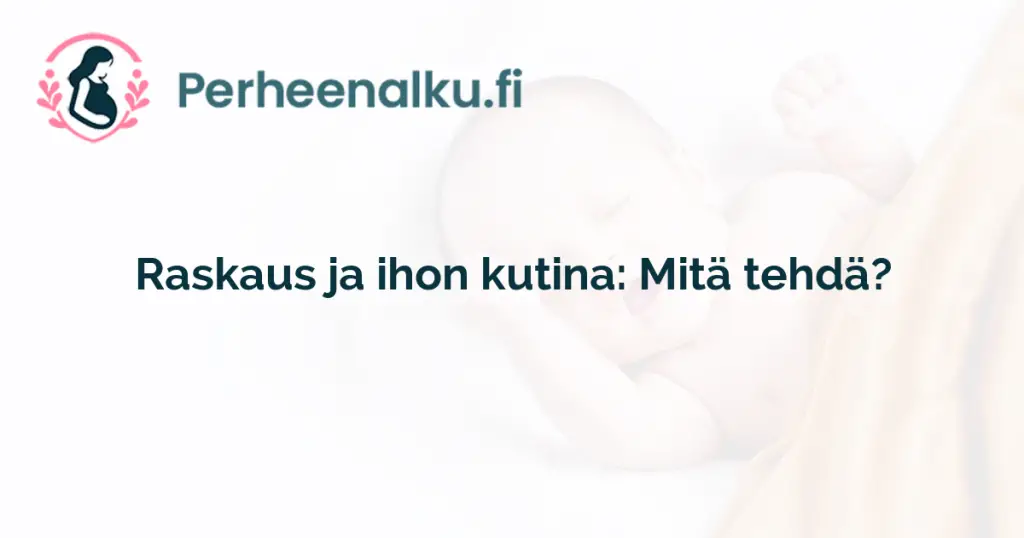 Raskaus ja ihon kutina: Mitä tehdä?