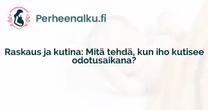 Raskaus ja kutina: Mitä tehdä, kun iho kutisee odotusaikana?