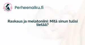 Raskaus ja melatoniini: Mitä sinun tulisi tietää?