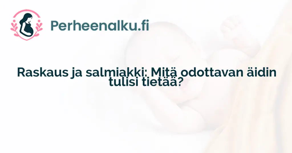 Raskaus ja salmiakki: Mitä odottavan äidin tulisi tietää?