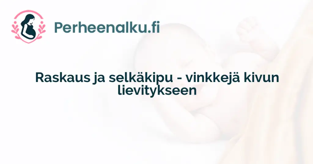 Raskaus ja selkäkipu - vinkkejä kivun lievitykseen