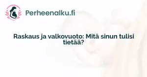 Raskaus ja valkovuoto: Mitä sinun tulisi tietää?