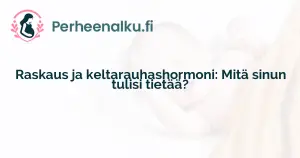 Raskaus ja keltarauhashormoni: Mitä sinun tulisi tietää?