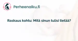 Raskaus kohtu: Mitä sinun tulisi tietää?