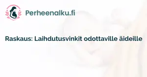 Raskaus: Laihdutusvinkit odottaville äideille