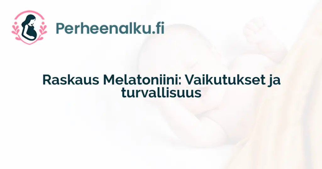 Raskaus Melatoniini: Vaikutukset ja turvallisuus