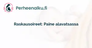 Raskausoireet: Paine alavatsassa