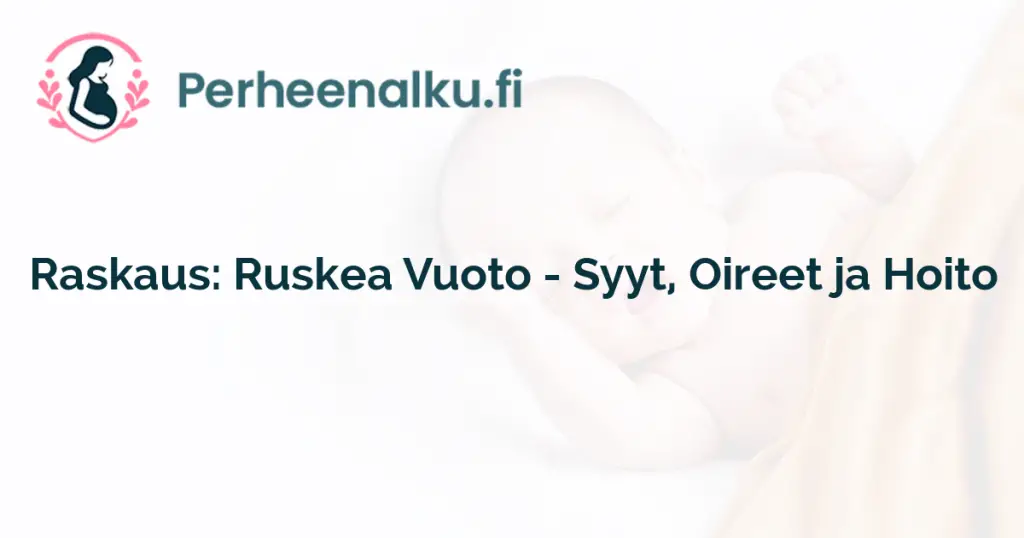 Raskaus: Ruskea Vuoto - Syyt, Oireet ja Hoito