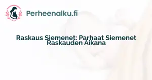 Raskaus Siemenet: Parhaat Siemenet Raskauden Aikana