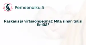 Raskaus ja virtsaongelmat: Mitä sinun tulisi tietää?