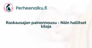 Raskausajan painonnousu - Näin hallitset kiloja