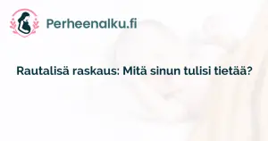 Rautalisä raskaus: Mitä sinun tulisi tietää?