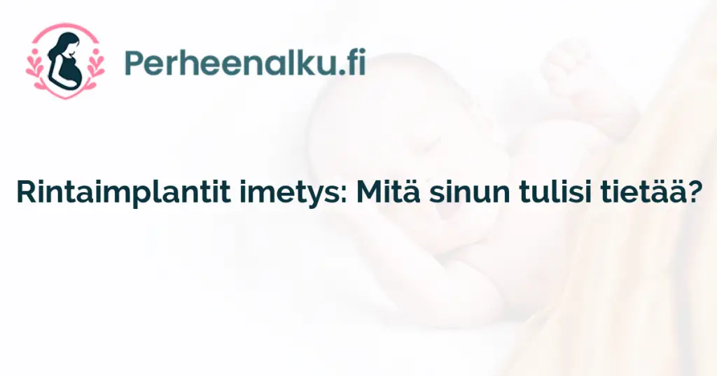 Rintaimplantit imetys: Mitä sinun tulisi tietää?