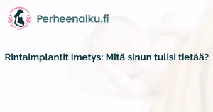 Rintaimplantit imetys: Mitä sinun tulisi tietää?